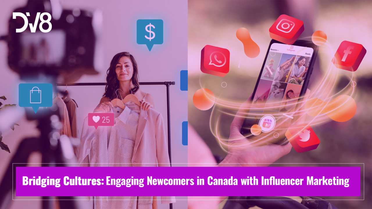 Bridging Cultures: Engaging Newcomers in Canada with Influencer Marketing
